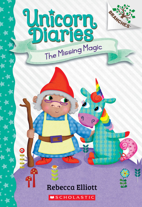 The Missing Magic: A Branches Book (Unicorn Diaries #7) by Rebecca Elliott, Rebecca Elliott, 9781338745573