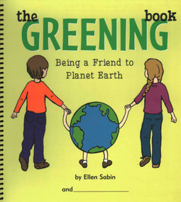 The Greening Book (Being a Friend to Planet Earth) by Ellen Sabin, 9780975986875