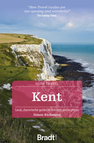 Kent (Local, characterful guides to Britain's special places) by Simon Richmond, 9781784778279