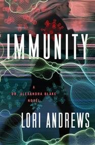 Immunity (A Novel) by Lori Andrews, 9781504063531
