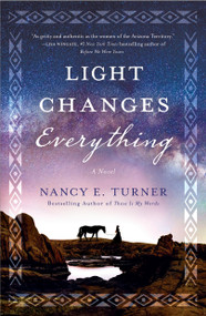 Light Changes Everything (A Novel) - 9781250756527 by Nancy E. Turner, 9781250756527