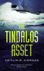 The Tindalos Asset by Caitlin R. Kiernan, 9781250191151