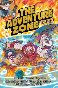 The Adventure Zone: The Eleventh Hour - 9781250793782 by Clint McElroy, Carey Pietsch, Griffin McElroy, Travis McElroy, Justin McElroy, Carey Pietsch, 9781250793782