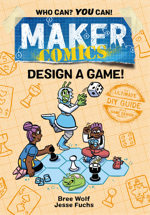 Maker Comics: Design a Game! by Bree Wolf, Jesse Fuchs, Bree Wolf, 9781250750518
