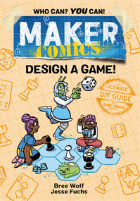 Maker Comics: Design a Game! - 9781250750525 by Bree Wolf, Jesse Fuchs, Bree Wolf, 9781250750525
