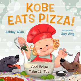 Kobe Eats Pizza! by Ashley Wian, Joy Ang, Cate Berry, 9781250806857