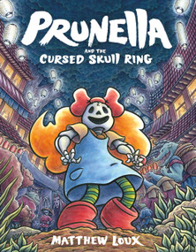 Prunella and the Cursed Skull Ring by Matthew Loux, 9781250162618