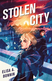 Stolen City by Elisa A. Bonnin, 9781250795632