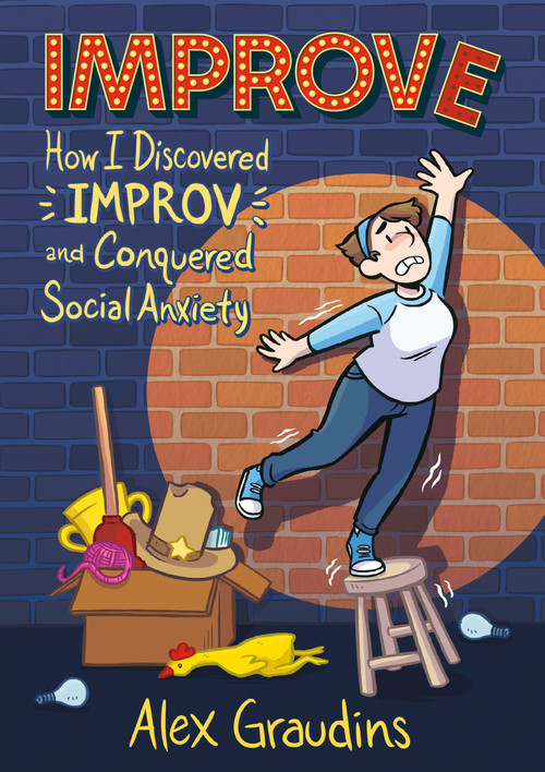 Improve (How I Discovered Improv and Conquered Social Anxiety) - 9781250208231 by Alex Graudins, 9781250208231