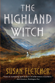 The Highland Witch (A Novel) by Susan Fletcher, 9780393341386