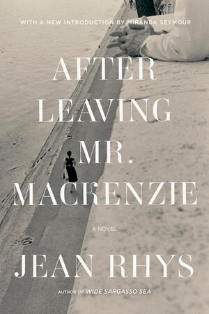 After Leaving Mr. Mackenzie by Jean Rhys, Miranda Seymour, 9780393357813