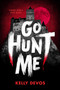 Go Hunt Me by Kelly deVos, 9780593204856
