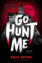 Go Hunt Me by Kelly deVos, 9780593204856