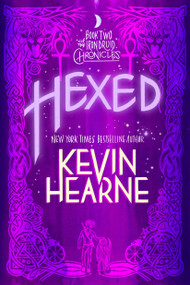 Hexed (Book Two of The Iron Druid Chronicles) - 9780593359648 by Kevin Hearne, 9780593359648