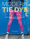 Modern Tie Dye (An eco-friendly guide to colouring your clothes & accessories) by Abi Patten, 9781782219903