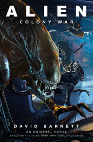 Alien: Colony War by David Barnett, 9781789098891