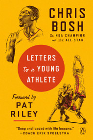 Letters to a Young Athlete - 9781984881809 by Chris Bosh, Pat Riley, 9781984881809