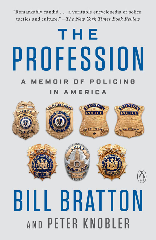 The Profession (A Memoir of Policing in America) by Bill Bratton, Peter Knobler, 9780525558217