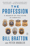 The Profession (A Memoir of Policing in America) by Bill Bratton, Peter Knobler, 9780525558217