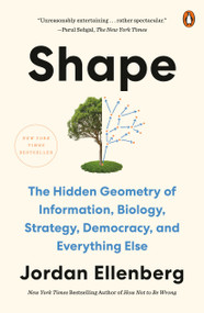 Shape (The Hidden Geometry of Information, Biology, Strategy, Democracy, and EverythingElse) - 9781984879073 by Jordan Ellenberg, 9781984879073