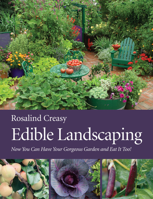 Edible Landscaping (Now You Can Have Your Gorgeous Garden and Eat It Too!) by Rosalind Creasy, 9781578051540