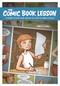 The Comic Book Lesson (A Graphic Novel That Shows You How to Make Comics) by Mark Crilley, 9781984858436