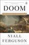 Doom (The Politics of Catastrophe) - 9780593297391 by Niall Ferguson, 9780593297391