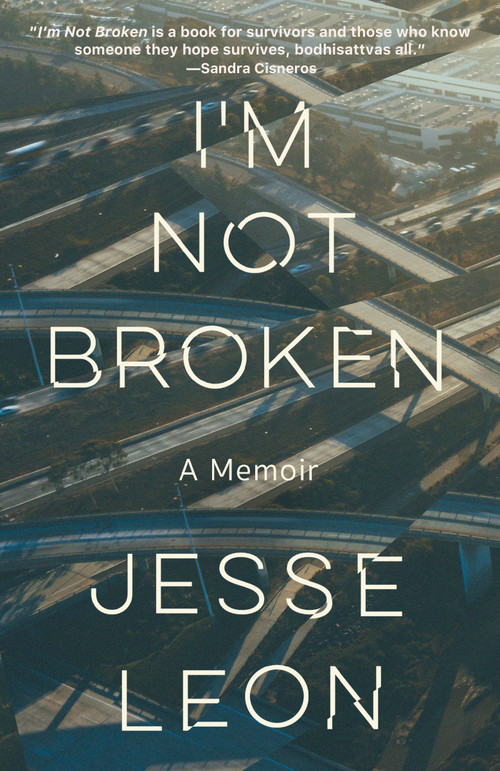 I'm Not Broken (A Memoir) by Jesse Leon, 9780593466513