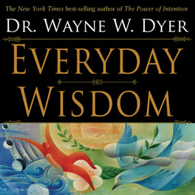 Everyday Wisdom by Dr. Wayne W. Dyer, 9781401969417