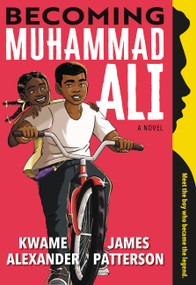 Becoming Muhammad Ali - 9780316498173 by James Patterson, Kwame Alexander, Dawud Anyabwile, 9780316498173