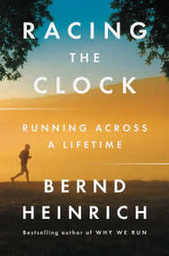 Racing the Clock (Running Across a Lifetime) - 9780062973283 by Bernd Heinrich, 9780062973283