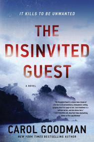 The Disinvited Guest (A Novel) by Carol Goodman, 9780063020702