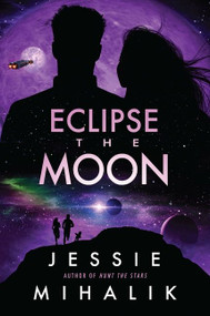 Eclipse the Moon (A Novel) by Jessie Mihalik, 9780063051065