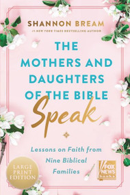 The Mothers and Daughters of the Bible Speak (Lessons on Faith from Nine Biblical Families) - 9780063246188 by Shannon Bream, 9780063246188