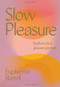 Slow Pleasure (Explore Your Pleasure Spectrum) by Euphemia Russell, 9781743796900