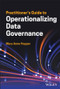 Practitioner's Guide to Operationalizing Data Governance by Mary Anne Hopper, 9781119851424