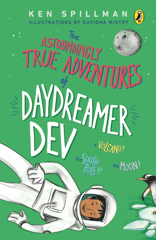 Astoundingly True Adventures of Daydreamer Dev by Ken Spillman, 9780143451761