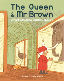 The Queen & Mr Brown: A Night in the Natural History Museum - 9780565095192 by James Francis Wilkins, 9780565095192