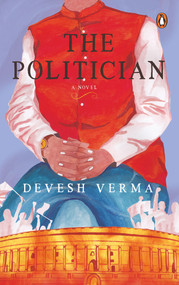 Politician - 9780670093373 by Devesh Verma, 9780670093373