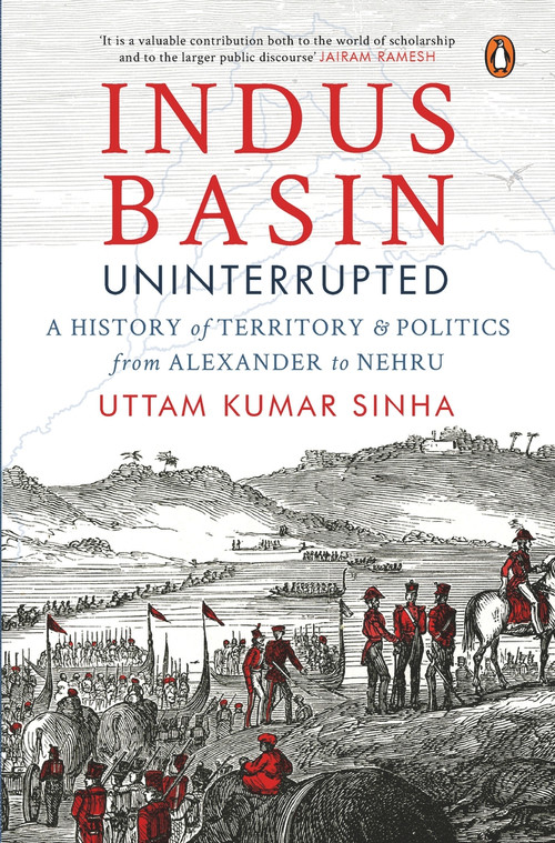 Indus Basin Uninterrupted by Uttam Kumar Sinha, 9780670094486