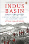 Indus Basin Uninterrupted by Uttam Kumar Sinha, 9780670094486