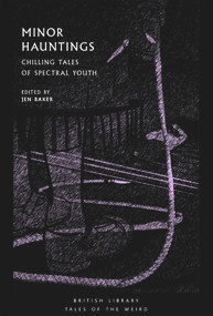 Minor Hauntings (Chilling Tales of Spectral Youth) by Jen Baker, 9780712353199