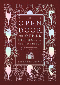 The Open Door (and Other Stories of the Seen & Unseen by Margaret Oliphant) by Margaret Oliphant, 9780712353540