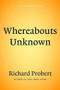 Whereabouts Unknown by Richard Probert, 9780825309786