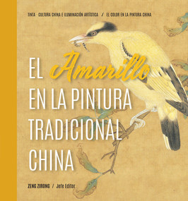El Amarillo en la Pintura Tradicional China (Spanish Edition) by ZIRONG ZENG, 9781487808174