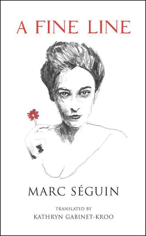 A Fine Line by Marc Séguin, Kathryn Gabinet-Kroo, 9781550969252