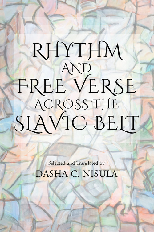 Rhythm and Free Verse Across the Slavic Belt by Vladimir Burich, Vyacheslav Kupriyanov, Dasha C. Nisula, 9781550969375