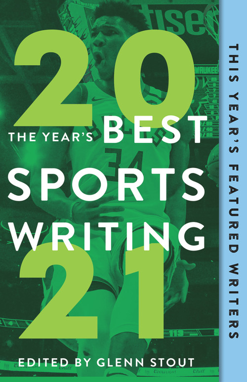 The Year's Best Sports Writing 2021 by Glenn Stout, 9781629378879