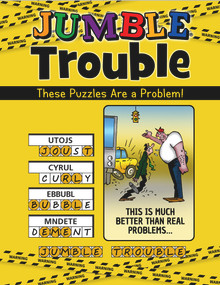 Jumble® Trouble (These Puzzles Are a Problem!) by Tribune Content Agency LLC, 9781629379173