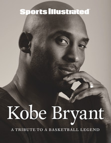 Sports Illustrated Kobe Bryant (A Tribute to a Basketball Legend) by Sports Illustrated, 9781629379494